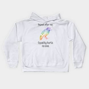 Repeat after me: equality hurts no one Kids Hoodie